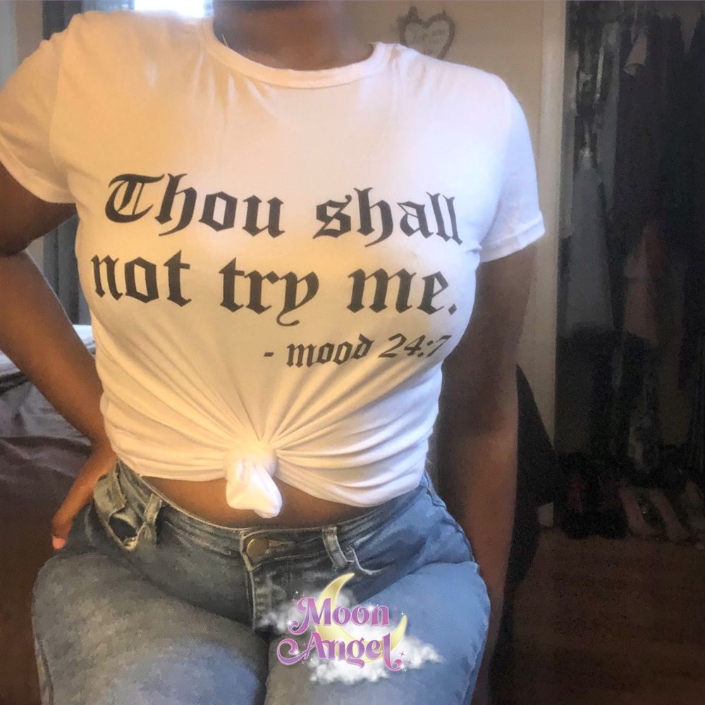🤍White “Thou Shall Not Try Me” T-Shirt🤍
